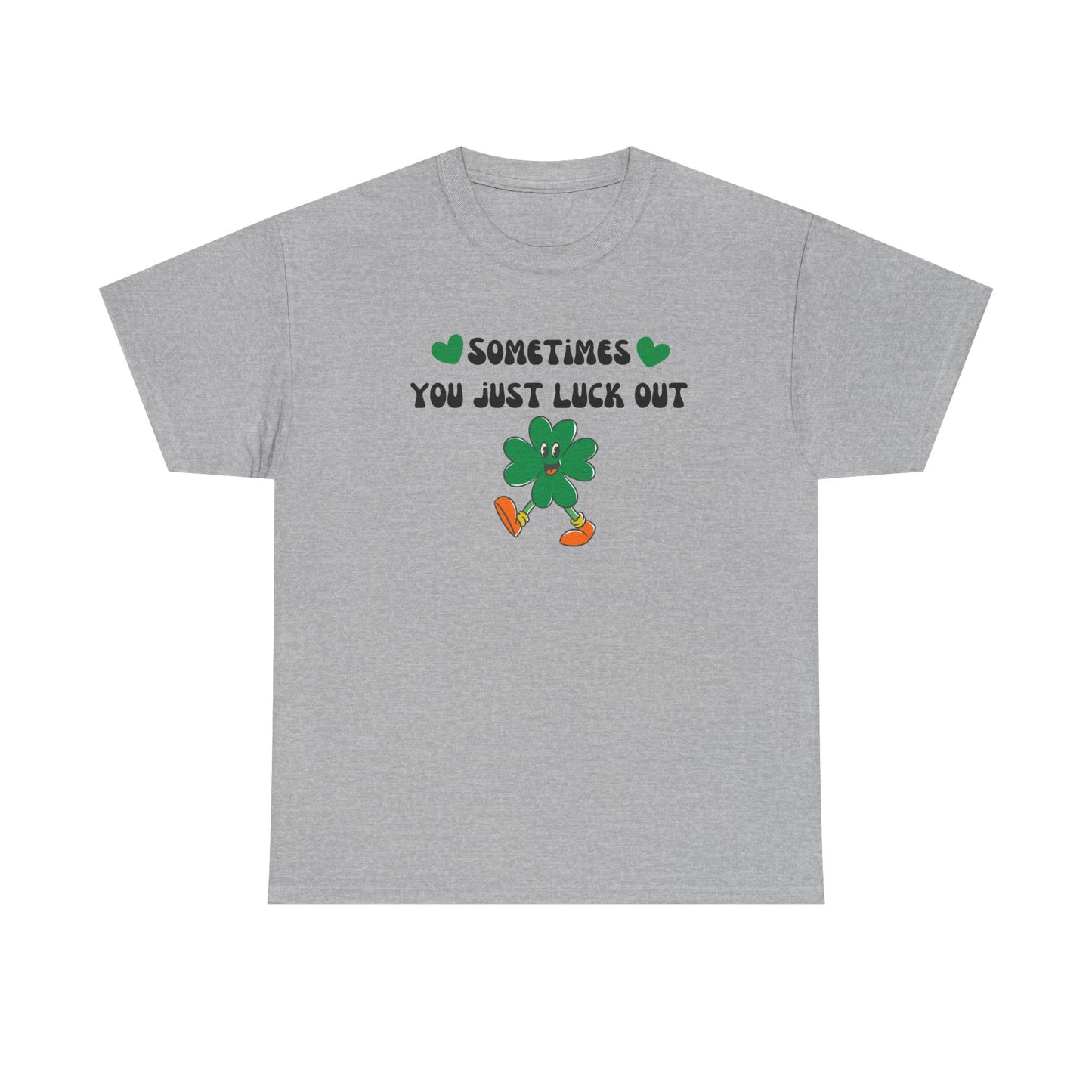Sometimes You Just Luck Out Shirt, Lucky Shirt St Paddys Day Shirt Lucky in Love Shirt Gift for Girlfriend Gift for Her Gift for Fiance Bride Gift