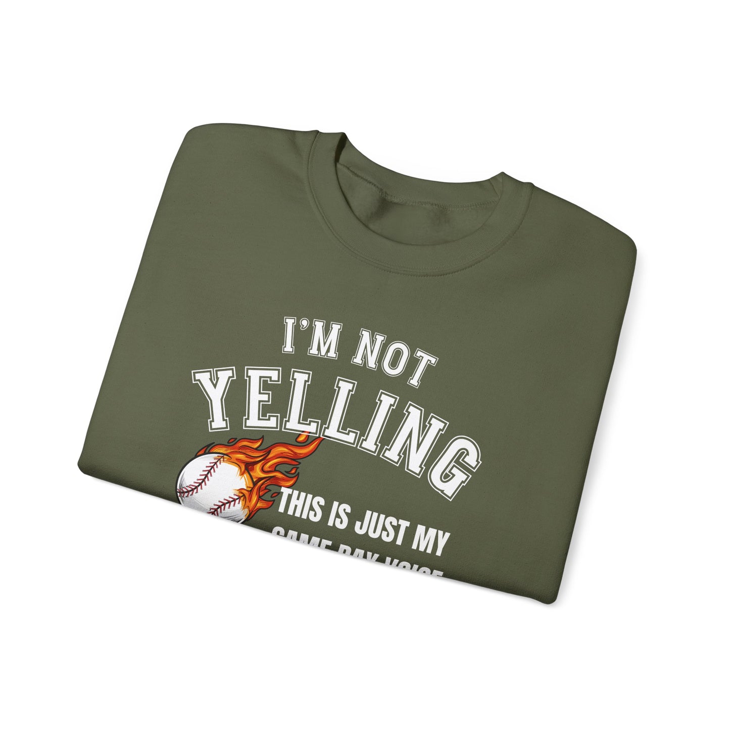 Baseball - I'm Not Yelling  Sweatshirt