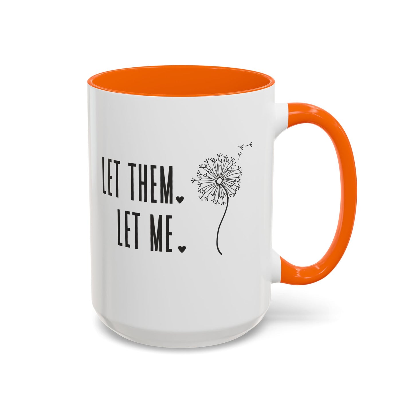 Let them let me Dandiolion Colored Handled Mugs
