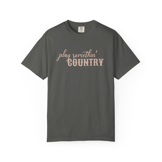 Play Something Country Comfort Colors Shirt, Country Music Concert Tee, Country Girl Shirt, Cowgirl Summer Music Festival