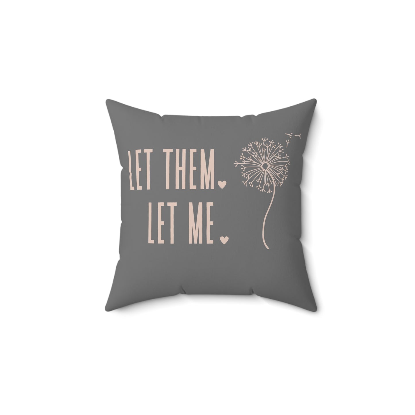 Let them Let Me Pillow, Let Them Dandelion Pillow, Daily Inspiration Home Decor,  Self Care Gift for Mom, Birthday Gift for Friend