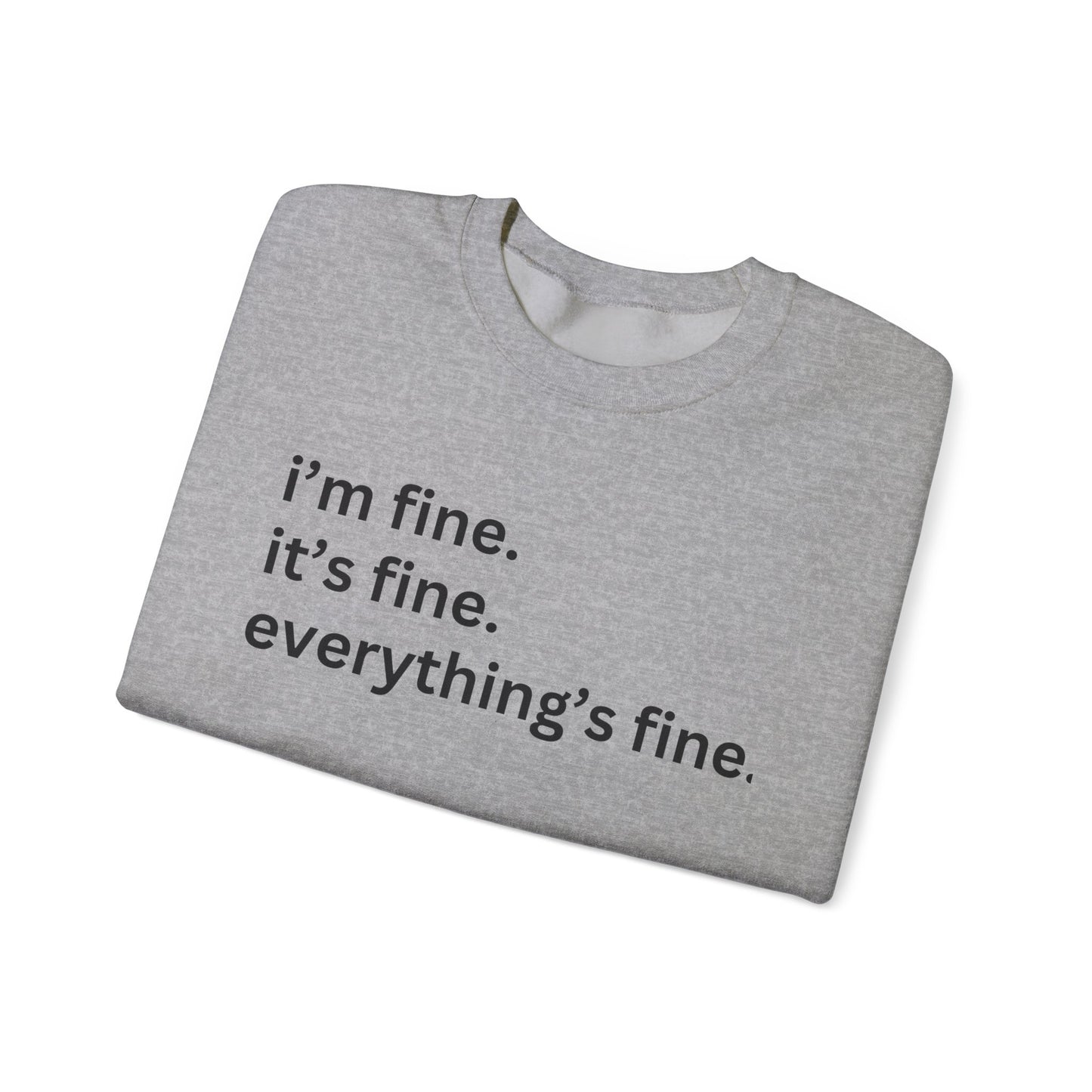 I'm fine Sweatshirt, Funny Sweatshirt, Gift for Her, Gift for Mom, Attitude Sweatshirt