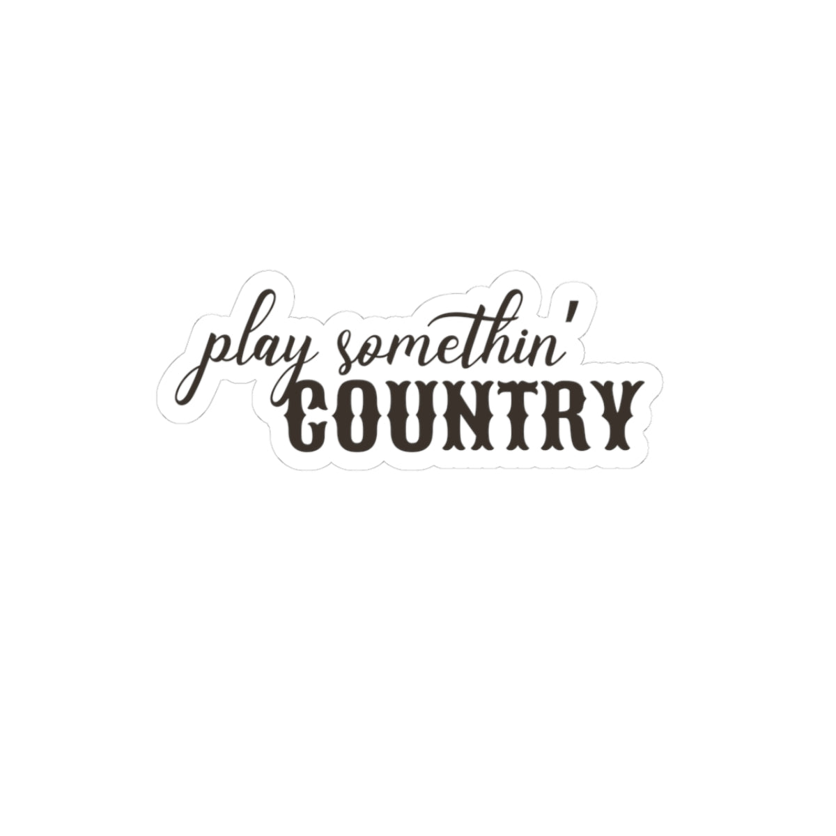 Play Somethin' Country Sticker, Country Music Lover Sticker, Country Concert, Country Music Festival