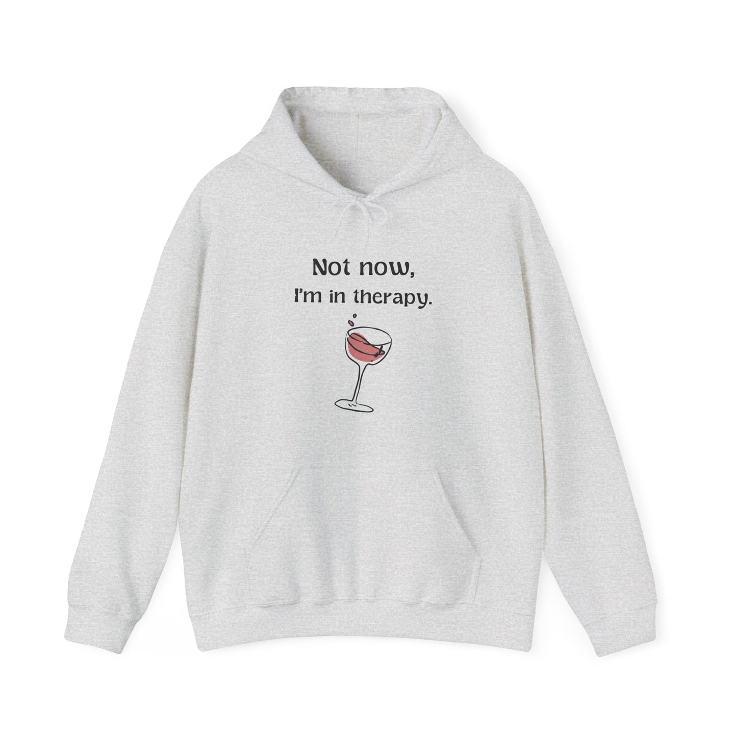 Not Now, I'm in Therapy Shirt Wine Therapy Hoodie Funny Wine Sweatshirt Wine Gift Therapy Gift for Friend Gift for Her