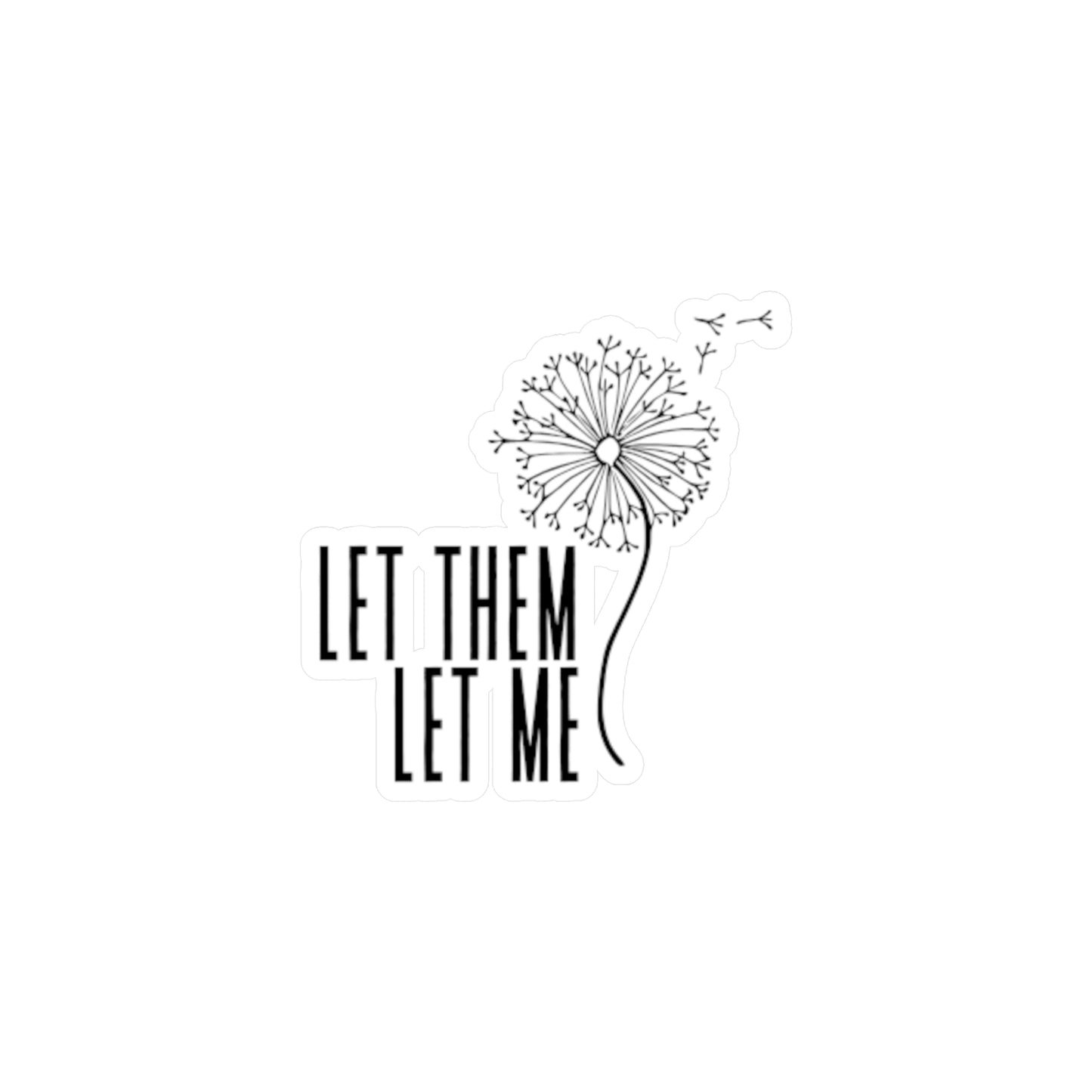 Let Them Let Me Sticker, Motivational Sticker, Inspirational Gift for Friends, Gift for Book Club, Gift for Mom