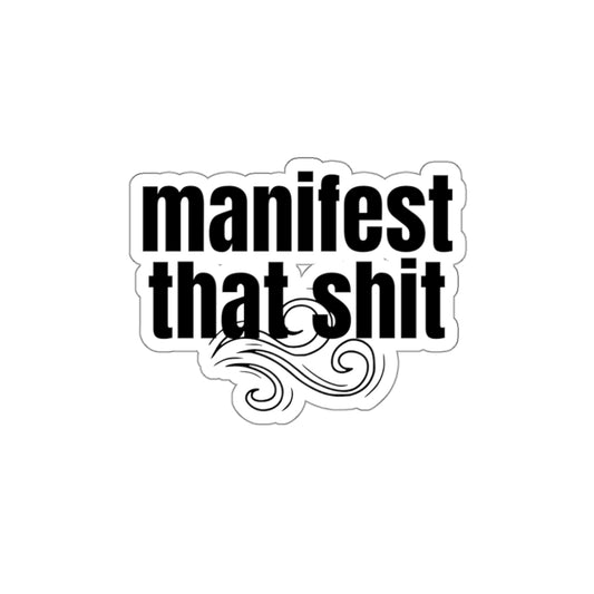 Manifest That Shit Sticker, Die-Cut Motivational Daily Reminder Sticker, Inspirational Gifts for Friends, Laptop and Water Bottle Stickers,