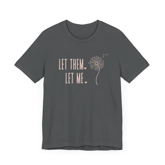 Let Them Let Me Sweatshirt Let Them Dandilion Shirt Inspirational Gift Mental Health Shirt Positive Affirmation Self Love Shirt