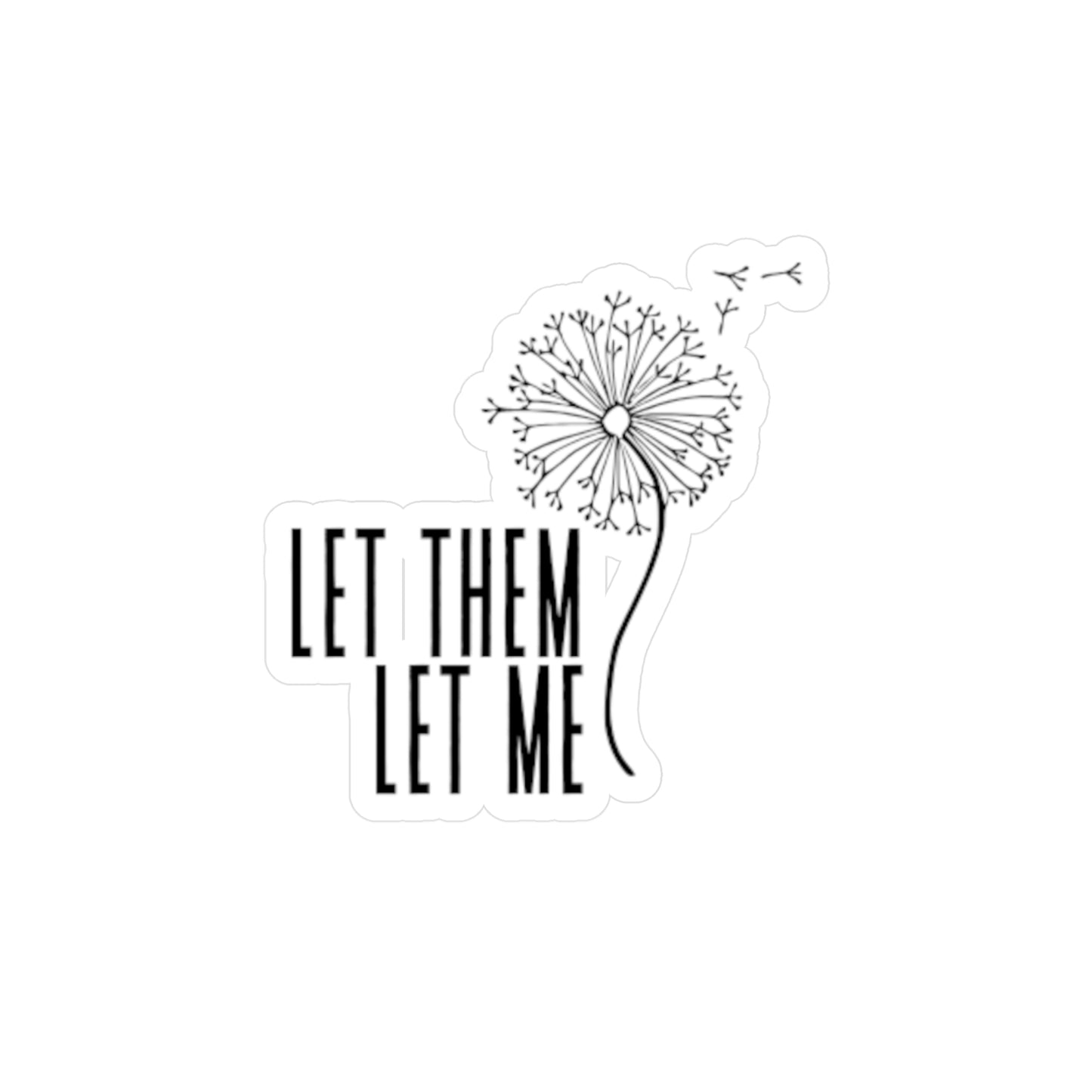 Let Them Let Me Sticker, Motivational Sticker, Inspirational Gift for Friends, Gift for Book Club, Gift for Mom