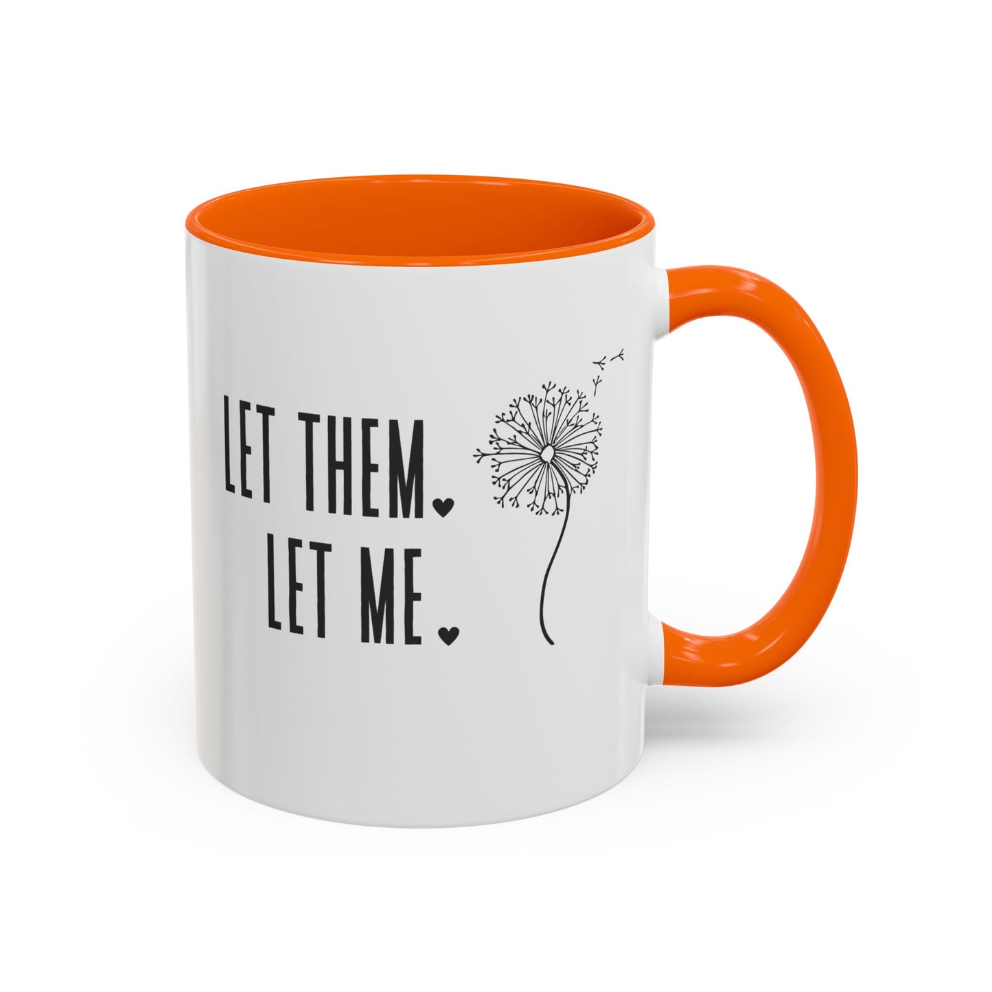 Let them let me Dandiolion Colored Handled Mugs