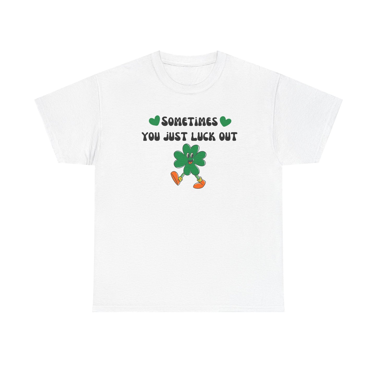 Sometimes You Just Luck Out Shirt, Lucky Shirt St Paddys Day Shirt Lucky in Love Shirt Gift for Girlfriend Gift for Her Gift for Fiance Bride Gift
