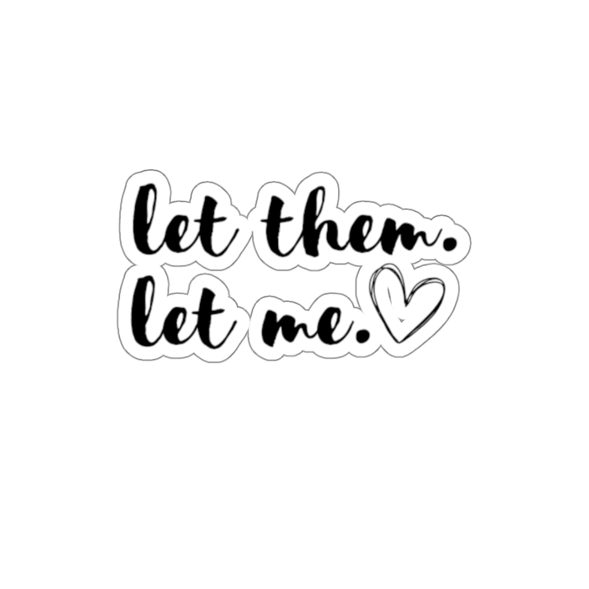 Let Them Let Me Sticker, Motivational Sticker, Inspirational Gift for Friends, Gift for Book Club, Gift for Mom