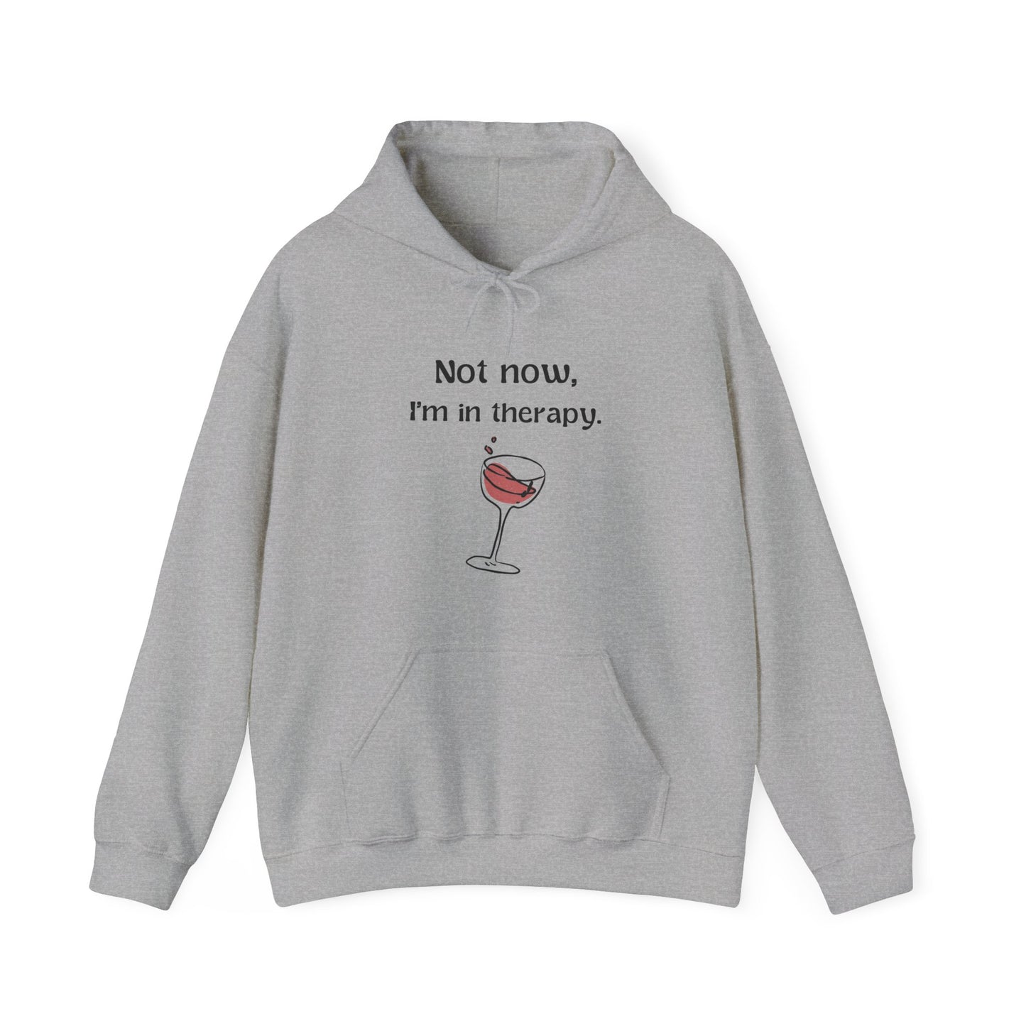 Not Now, I'm in Therapy Shirt Wine Therapy Hoodie Funny Wine Sweatshirt Wine Gift Therapy Gift for Friend Gift for Her