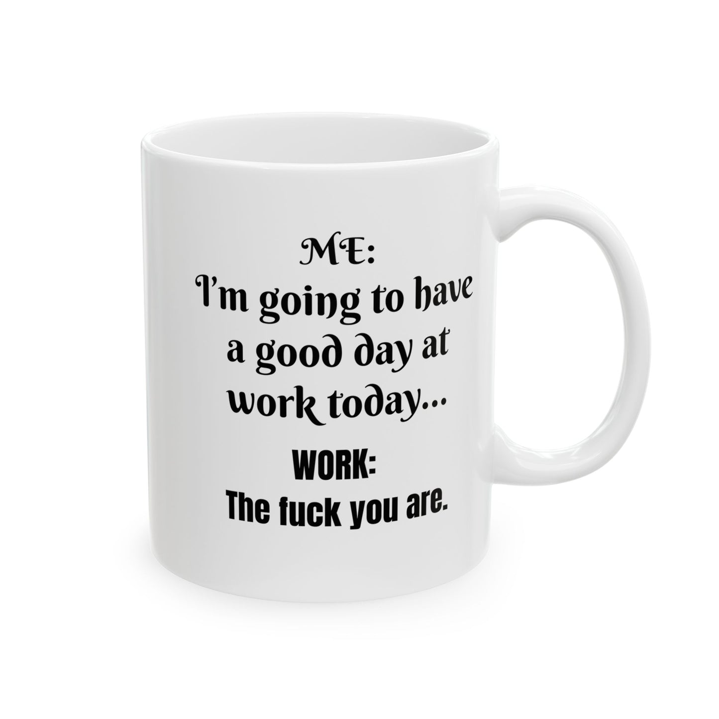 White good day at work mug
