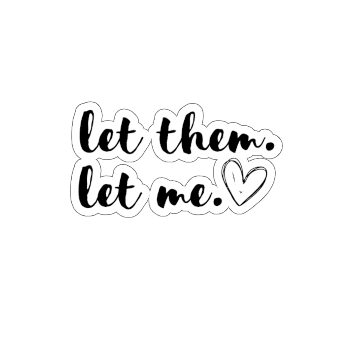 Let Them Let Me Sticker, Motivational Sticker, Inspirational Gift for Friends, Gift for Book Club, Gift for Mom