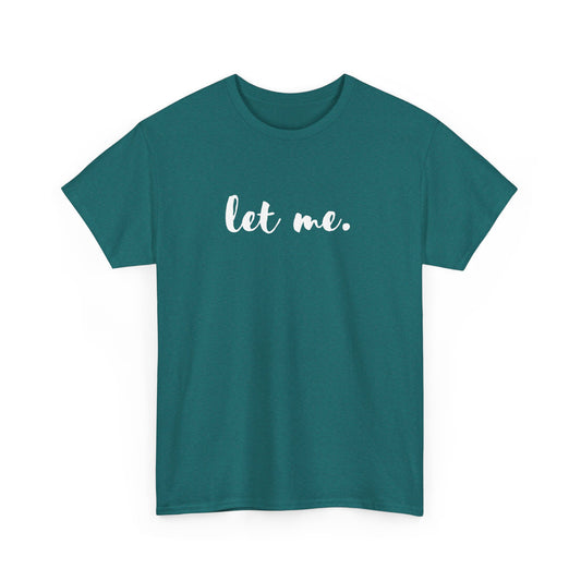 Let Me T-shirt, Inspirational Gift Mental Health Shirt Let Them Theory Positive Affirmation Boundary Setting Self Love Shirt