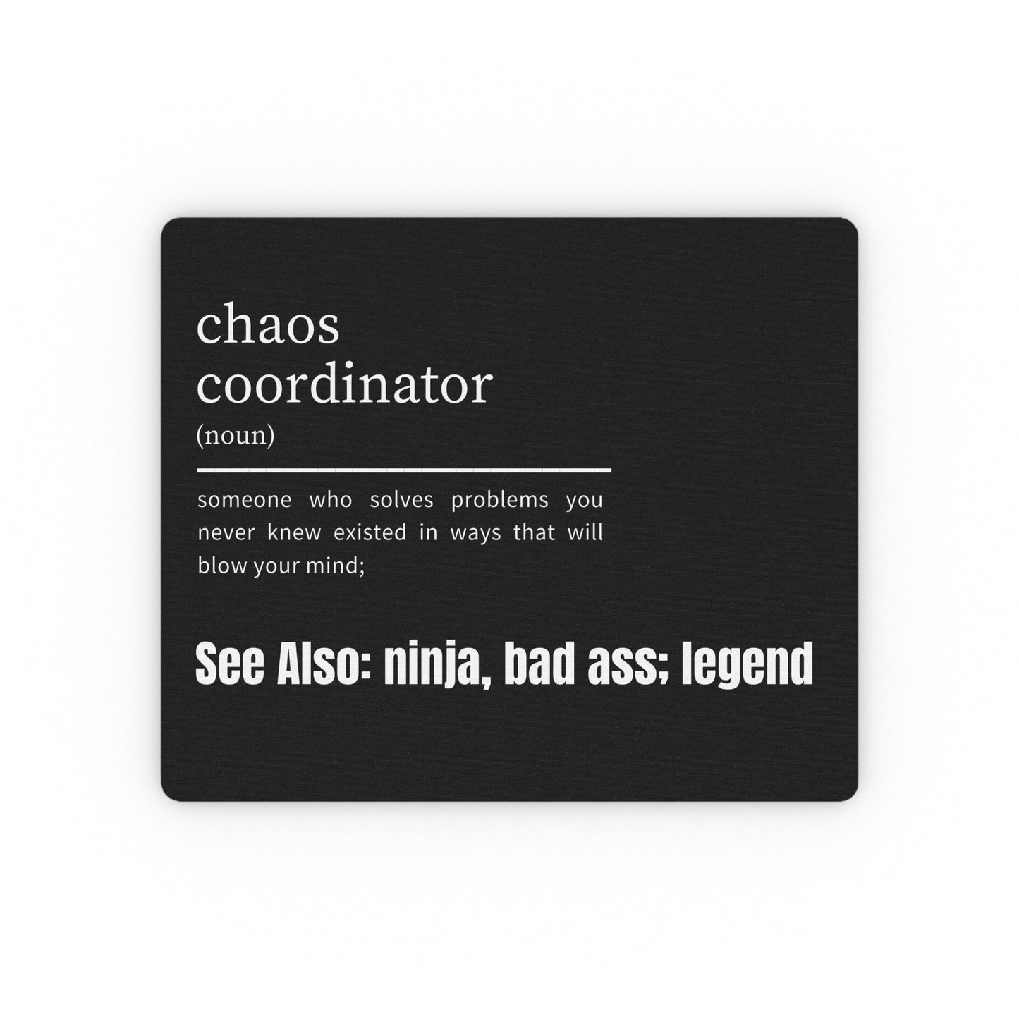 Black Chaos Coordinator Mouse Pad, Crushing it Desk Accessories, Co-Worker Gift for Boss, Bad Ass Mouse Pad, Office Gift, Funny Desk Accessories