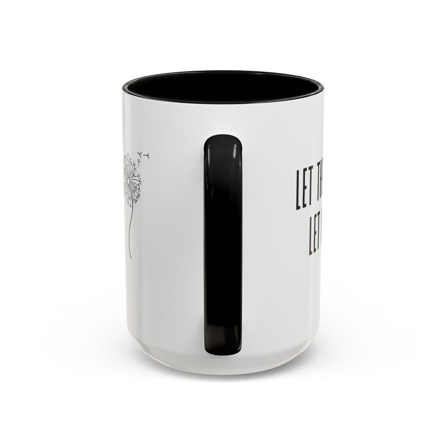 Let them let me Dandiolion Colored Handled Mugs