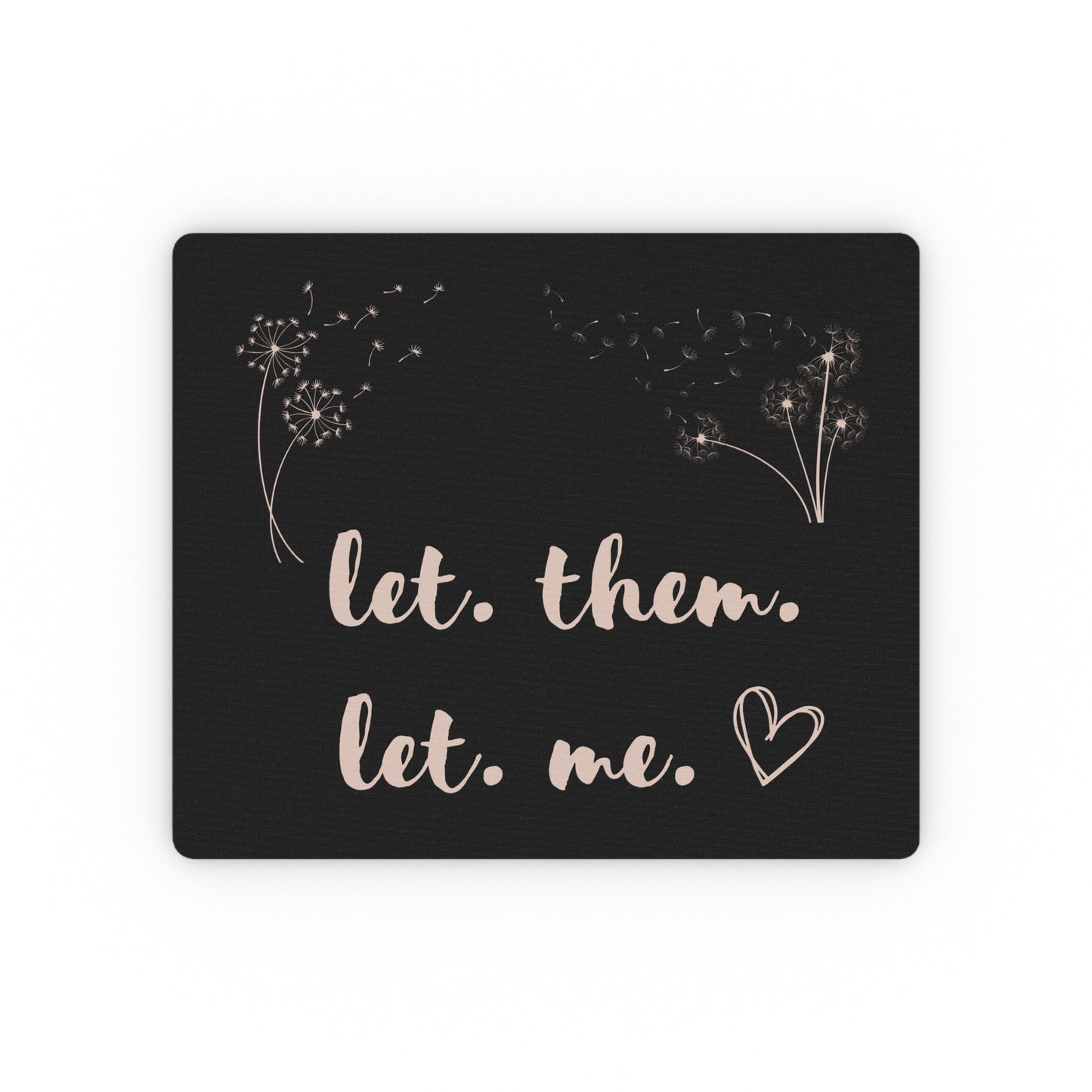 Black Let Them Let Me Mouse Pad Inspirational Gift Human Resource Positive Mindset Mouse Pad Entrepreneur Home Office Gift for Co-worker