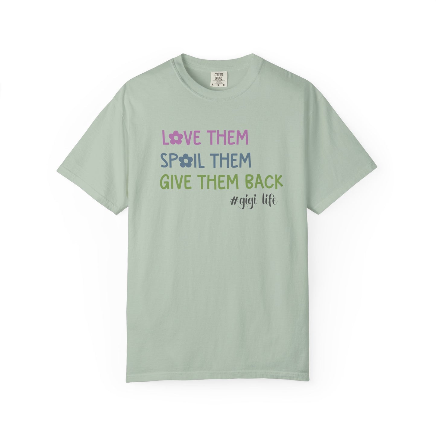 Gigi Life - Love Them Spoil Them Give Them Back Mimi Shirt