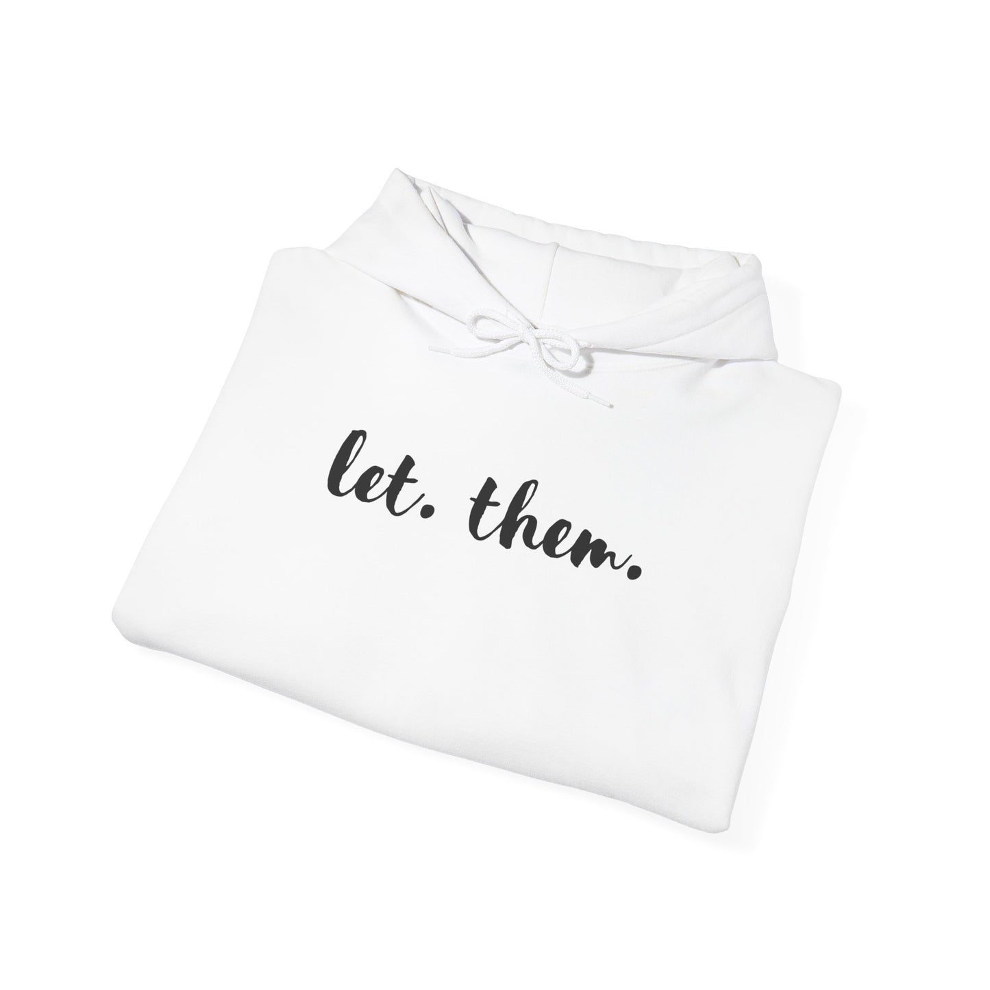 Let Them Hoodie, Inspirational Gift, Mental Health Shirt, Positive Affirmation Shirt, Let Them Shirt, Self Love Gift for Her