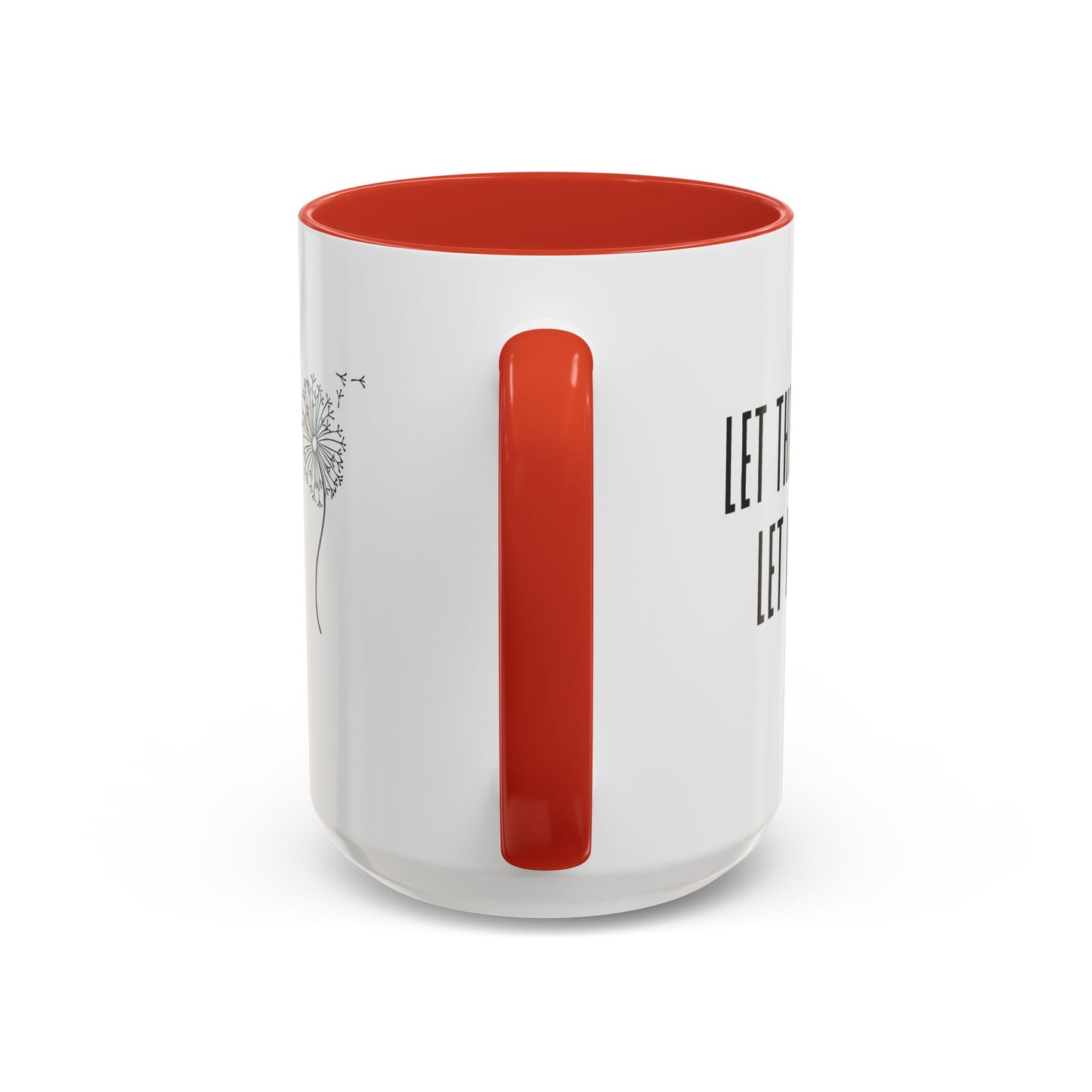 Let them let me Dandiolion Colored Handled Mugs