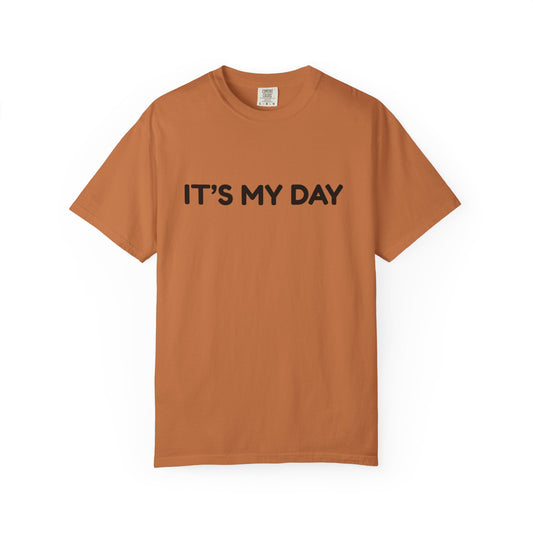 It's My Day Shirt, Father's Day Shirt, Dad Birthday Shirt, Retirement Shirt, Graduation Shirt, Boyfriend Gift for Him, Gift for Husband