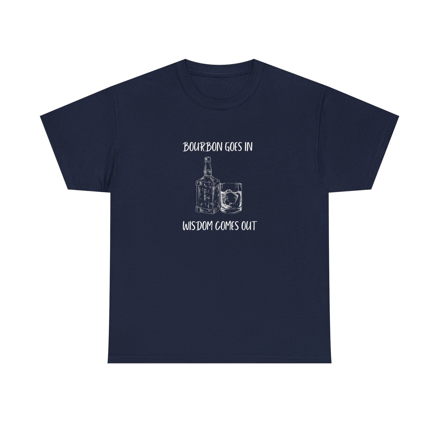 Bourbon Goes In Wisdom Comes Out Bourbon Shirt Bourbon Drinker Gift for Him Bourbon Lover Gift for Dad Birthday Gift Funny Bourbon Shirt