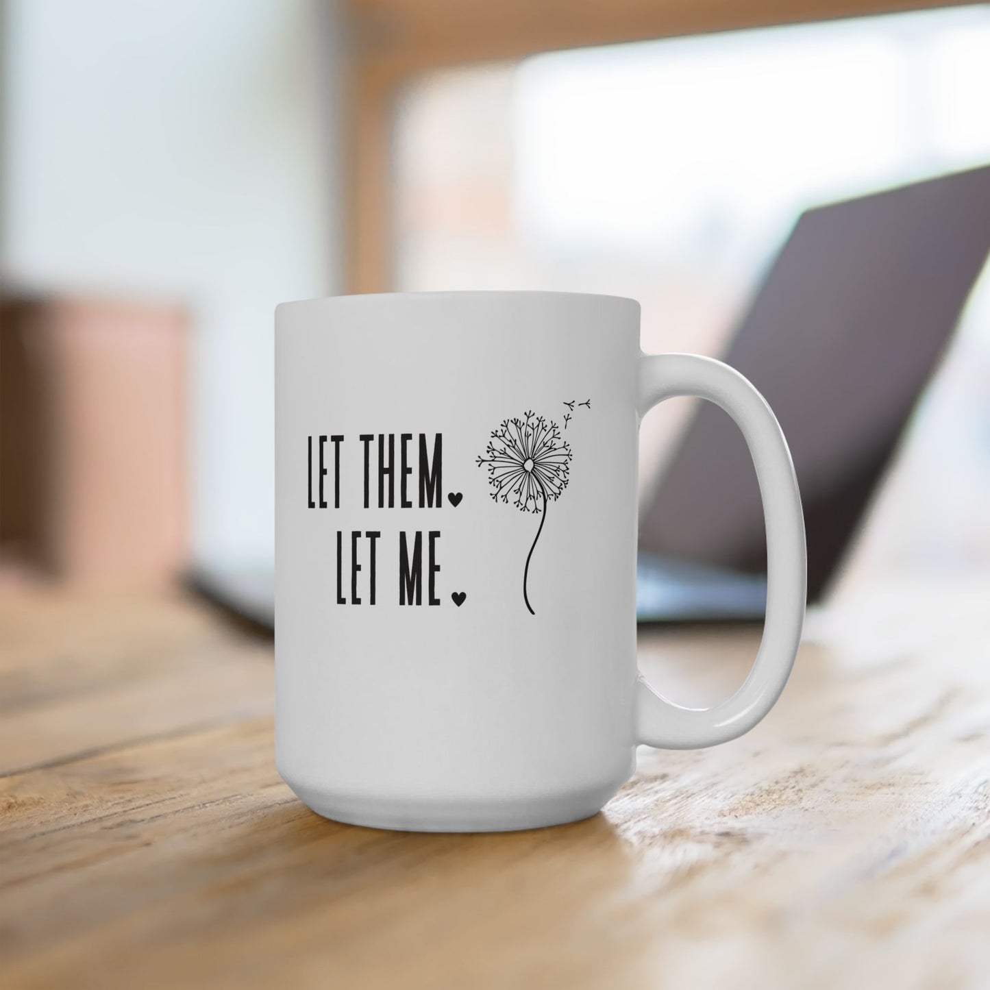 Let Them Let Me Dandilion Mug, Inspirational Mug, Mental Health Mug, Positive Affirmation Mug, Gift for Friend, Self Love Mug