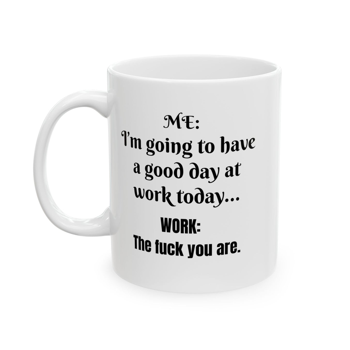 White good day at work mug