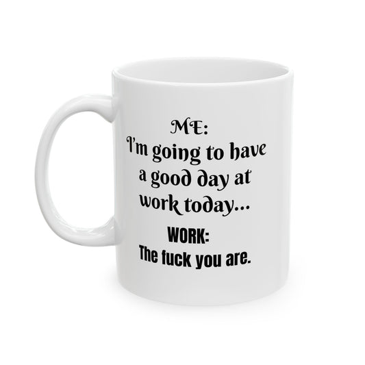 White good day at work mug