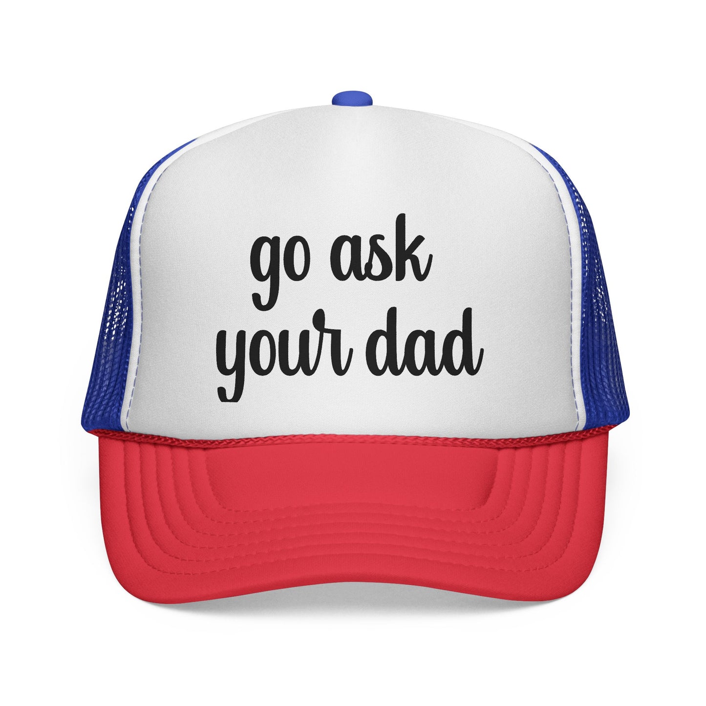 Go Ask Your Dad Trucker Hat, Adjustable Snapback Hat, Funny Mom Hat, Mom Life Gift for Mom, Family Vacation, Mother's Day Gift