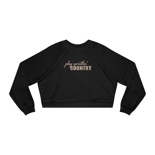 Play Something Country Crop Sweatshirt, Country Music Festival Sweatshirt, Weekend Rodeo Shirt, Country Concert Shirt, Cowgirl Shirt