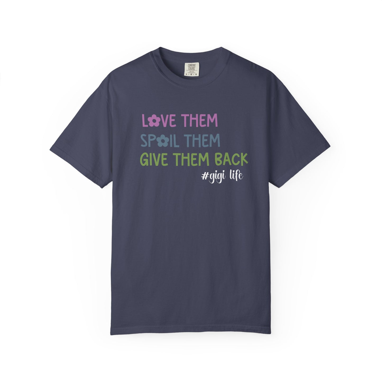 Gigi Life - Love Them Spoil Them Give Them Back Mimi Shirt