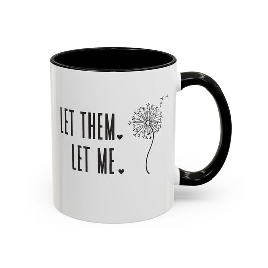 Let them let me Dandiolion Colored Handled Mugs