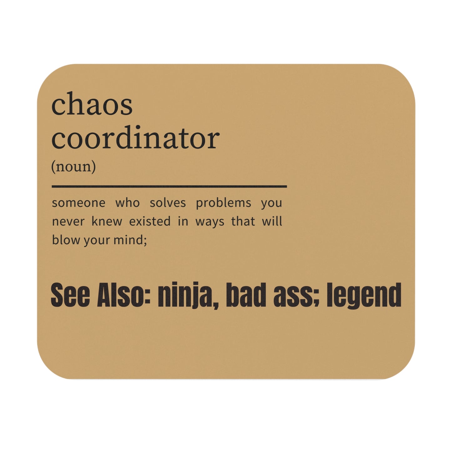 Chaos Coordinator Mouse Pad, Crushing it Desk Accessories, Co-Worker Gift for Boss, Bad Ass Mouse Pad, Office Gift, Funny Desk Accessories